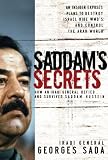 Saddam's Secrets: How an Iraqi General Defied & Survived Saddam Hussein