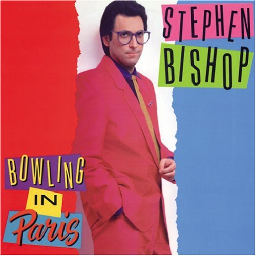 Bishop, Stephen - Bowling In Paris - Zortam Music