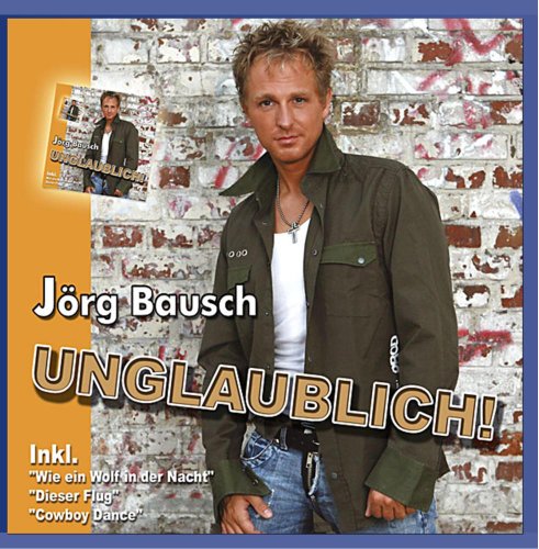 Jörg Bausch - Unglaublich - Zortam Music