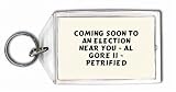 Coming soon to an election near you - Al Gore II - Petrified Keychain