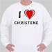 I Love Christene Sweatshirt