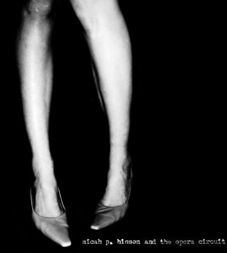 Micah P. Hinson - Micah P. Hinson and the Opera Circuit - Zortam Music