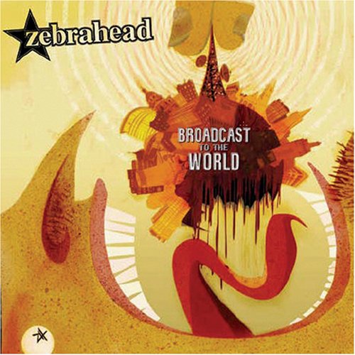 Broadcast to the World by Zebrahead album cover