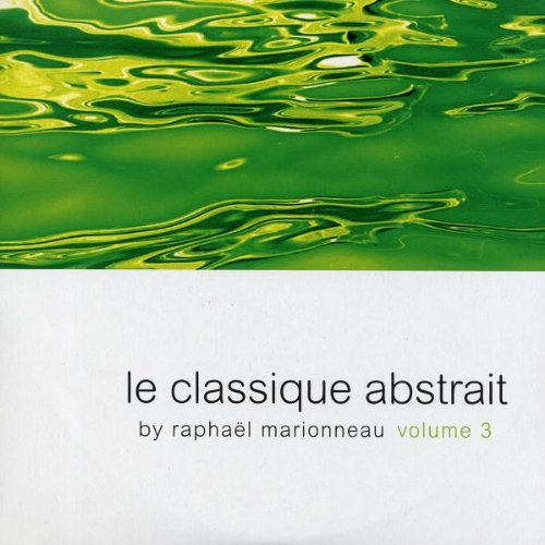 VA - Le Classique Abstrait Vol.3 by Raphael Marionneau (2006)