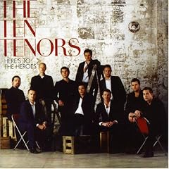 The Ten Tenors&nbsp;-&nbsp;Here`s To The Heroes