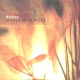 Dextro/Consequence Music [from UK] [Import]