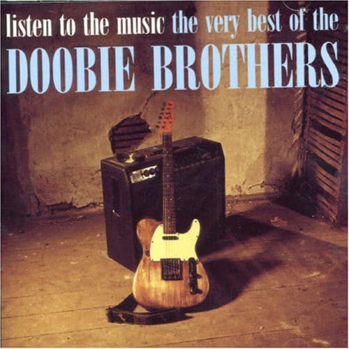 Doobie Brothers - LISTEN TO THE MUSIC - THE VERY BEST OF - Zortam Music