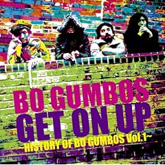 Bo Gumbos/Get On Up ~History Of Bo Gumbos Vol.1~
