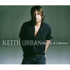Keith Urban - Once In A Lifetime