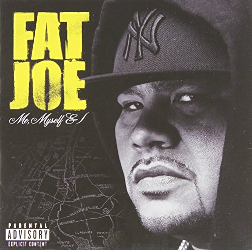 Fat Joe - Me, Myself & I (Explicit Retail) - Zortam Music