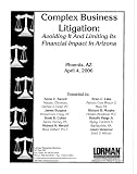 Complex Business Litigation: Avoiding It And Limiting Its Financial Impact