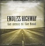 Endless Highway - The Music Of The Band
