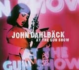 John Dahlback/At the Gun Show [from US] [Import]