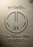 w-inds. Live Tour 2006 ~THANKS~