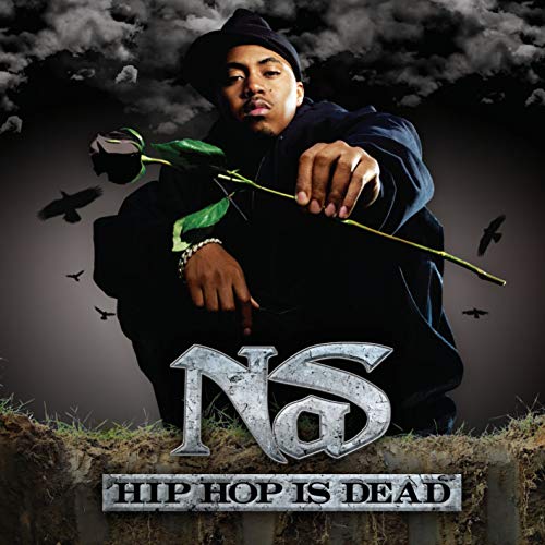 Nas - Hip Hop Is Dead (Proper) - Zortam Music
