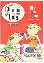 Charlie and Lola, Vol. 3: My Little Town