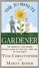 The 20-Minute Gardener : The Garden of Your Dreams Without Giving up Your Life, Your Job, or Your Sa