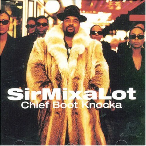 Sir Mix-a-Lot - Chief Boot Knocka - Zortam Music