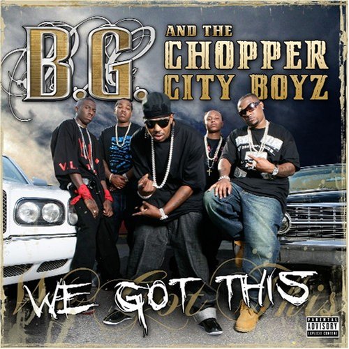 BG and the Chopper City Boyz -- We Got This