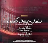 Saint-Sa醇Rns: Symphony No. 3; Poulenc: Organ Concerto; Barber: Toccata Festiva
