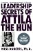 Leadership Secrets of Attila the Hun by Wess Roberts