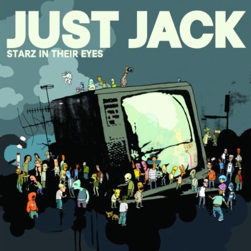 Just Jack - Starz In Their Eyes (Album Version) Lyrics - Zortam Music