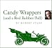 Candy Wrappers (and a Red Rubber Ball)