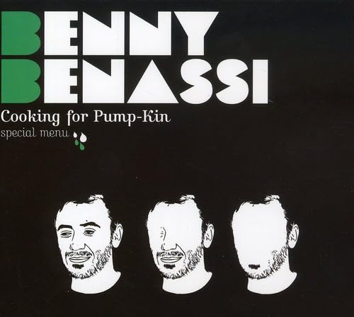 Benny Benassi - Cooking For Pump-Kin: Special Menu - Zortam Music