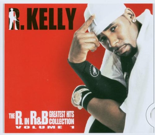 R. Kelly - The R in R & B-Greatest Hits - Zortam Music