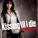 Kissing til i die