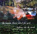 Marcia Blaine School for Girls/Halfway Into the Woods [from UK] [Import]