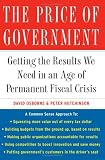 The Price of Government: Getting the Results We Need in an Age of Permanent Crisis