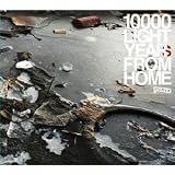 10000 LIGHT YEARS FROM HOME