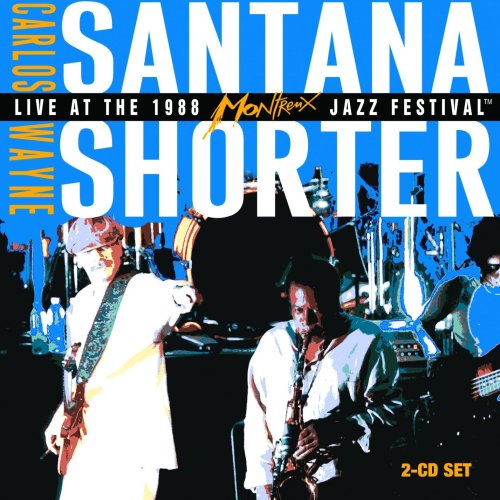 Carlos Santana - CARLOS SANTANA & WAYNE SHORTER/LIVE @ MONTREUX JAZZ FEST/CD - Zortam Music