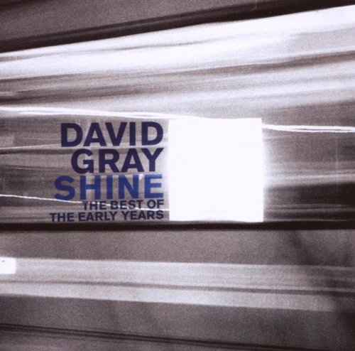 David Gray - Shine: The Best of the Early Years - Zortam Music