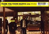 THANK YOU YOSHII KAZUYA Live At Budokan�ڽ������ס�