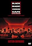 BLACK MAGIC VOODOO CAFE~2006.10.14 Live at 日比谷野外大音楽堂~