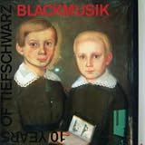 Tiefschwarz/10 Years of Tiefschwarz: Blackmusik [from US] [Import]