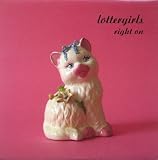 LOTTERGIRLS; Princess Superstar; Lotterboys/RIGHT ON