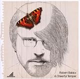Robert Babicz/A Cheerful Temper [from US] [Import]