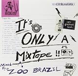 Zoo Brazil/It's Only a Mixtape [from UK] [Import]