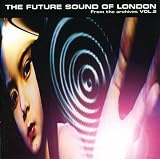 The Future Sound of London/From the Archives, Vol. 2 [Best of] [from UK] [Import]
