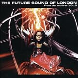 The Future Sound of London/From the Archives, Vol. 3 [Best of] [from UK] [Import]