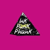 InK/InK PunK PhunK