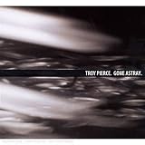 Troy Pierce/Gone Astray [from UK] [Import]