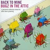 Bugz In The Attic/Back to Mine: Compiled By Bugz in the Attic [from UK] [Import]