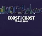 Miguel Migs/Coast2Coast [from US] [Import]