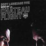Chateau Flight/Body Language, Vol. 5 [from UK] [Import]