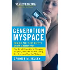 Generation MySpace: Helping Your Teen Survive Online Adolescence
