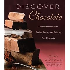 Discover Chocolate: The Ultimate Guide to Buying, Tasting, and Enjoying Fine Chocolate